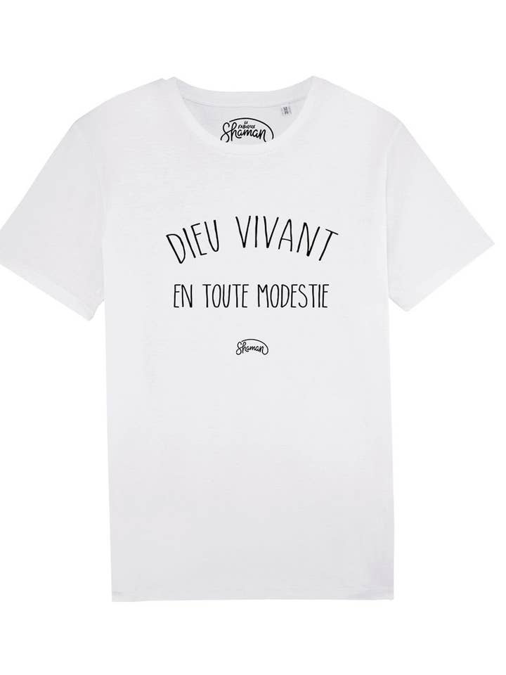 T-SHIRT BLANC HOMME DIEU VIVANT EN TOUTE MODESTIE pour la vente par Le Roi du T-shirt