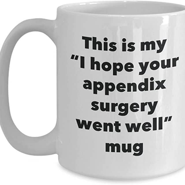 CustomHappy - Wholesale Coffee Mug - This is My I Hope Your Appendix Surgery Went Well Mug1
