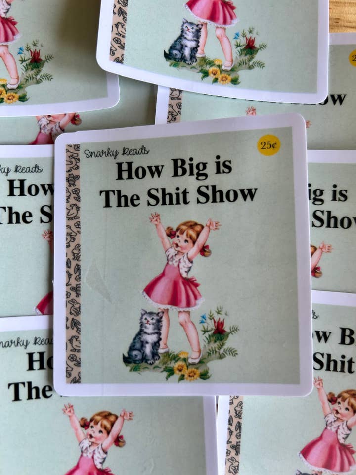 Snarky Reads " How Big is the Shit Show" for wholesale by Lemonsgrace Designs