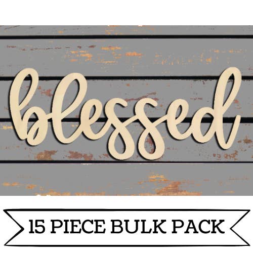 Bulk Set- Wooden Blessed - Unfinished Wood Words— pack of 15 pieces!!!! for wholesale by Studio 29 Eleven