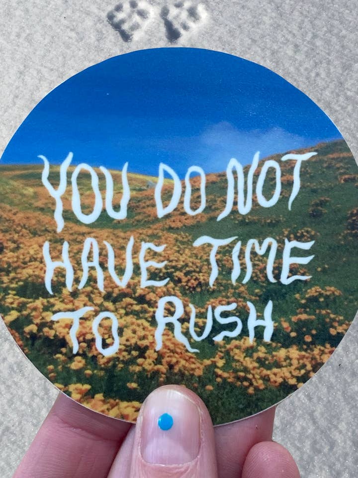 You do not have time to rush, sticker for wholesale by Maren Inga