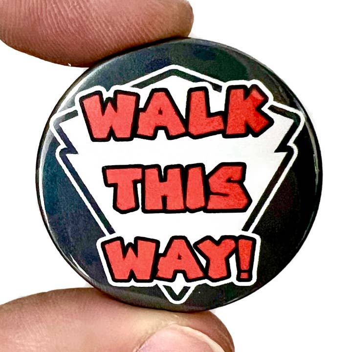 Walk This Way RUN DMC Inspired Button Pin Badge for wholesale by Bite Your Granny