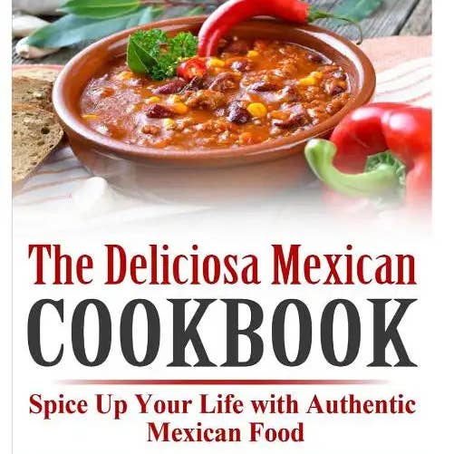 Books by splitShops - Wholesale Cookbooks & Food - The Deliciosa Mexican Cookbook - Quick and Easy Mexican Recipes: Spice Up Your Life with Authentic Mexican Food - Paperback