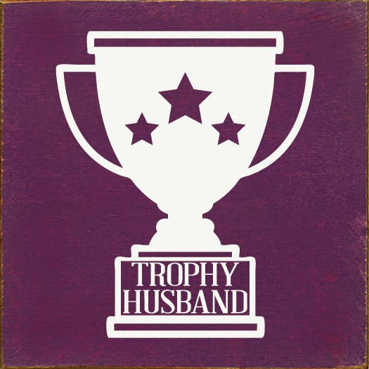 SAWDUST CITY – wholesale Skylt – Trophy Husband Träskylt5