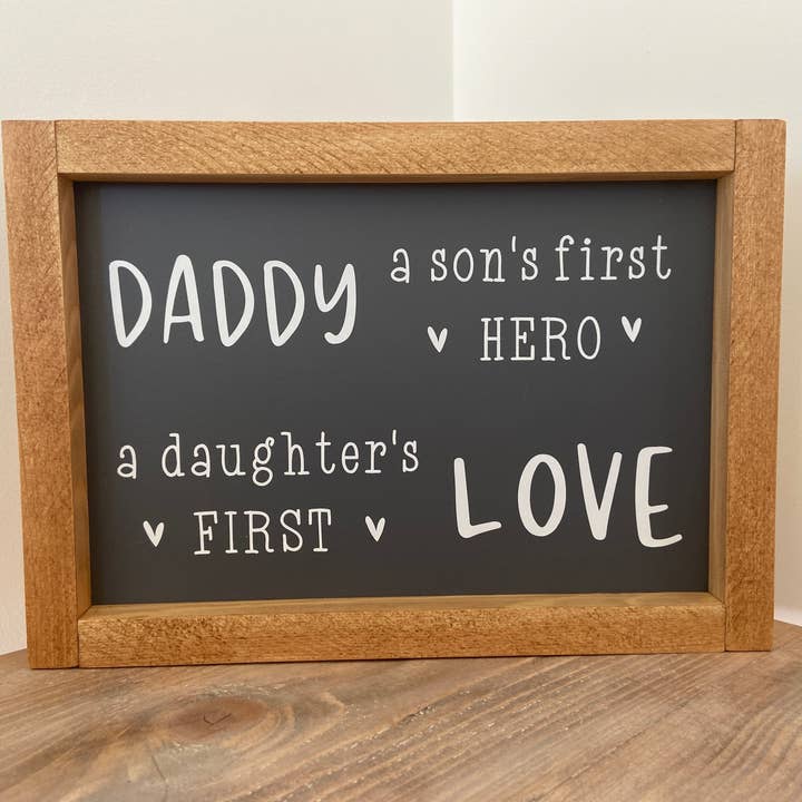 Dad A son’s first hero, A daughters first Love for wholesale by Finn & I
