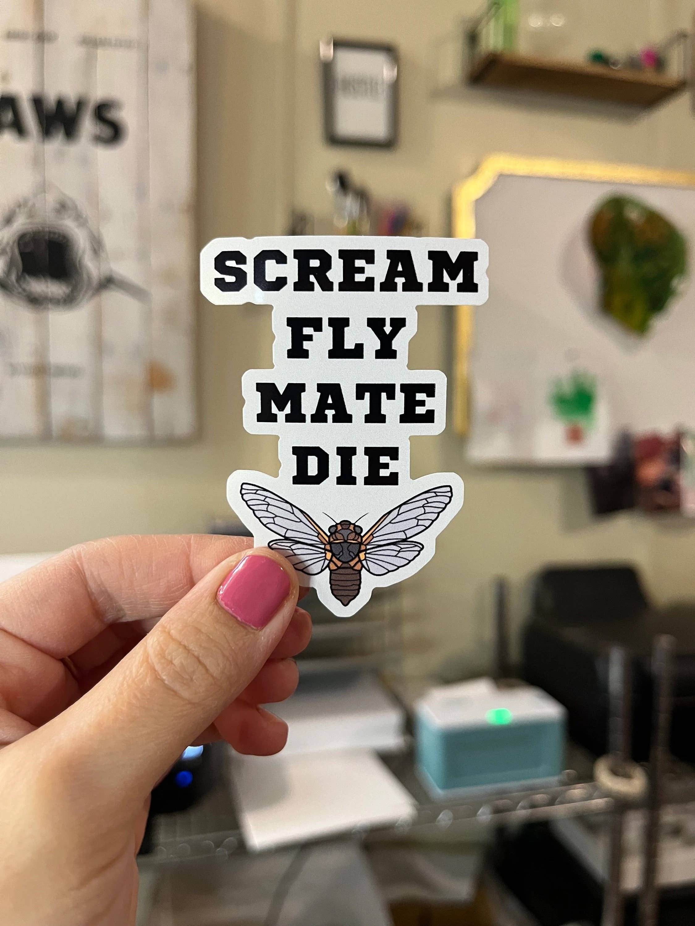 Tiny Baker Creations - Wholesale Sticker - Cicada Vinyl Sticker | Scream, Fly, Mate, Die | Bug Sticker1