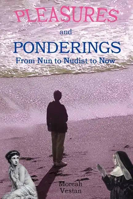 Books by splitShops - Wholesale Biography & Memoir - Pleasures and Ponderings: From Nun to Nudist to Now - Paperback0