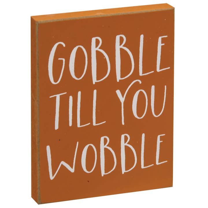 Col House Designs - Wholesale Sign - Gobble Til You Wobble Block Sign