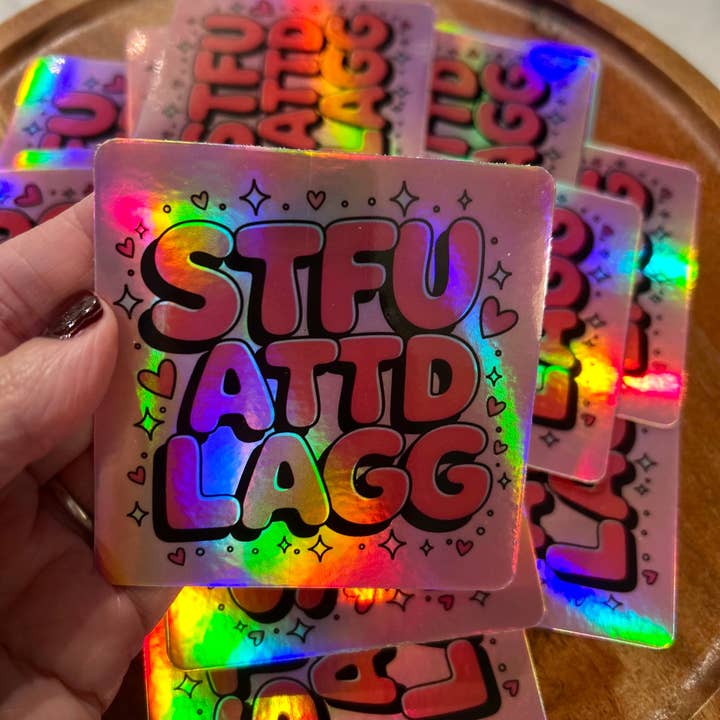 Axle Rose Co - Wholesale Sticker - STFUATTDLAGG holographic Sticker1