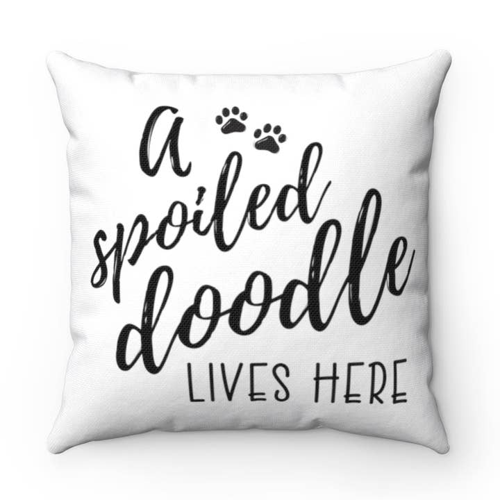 A Spoiled Doodle Lives Here Decorative Throw Pillow for wholesale by Doodle Dog Town