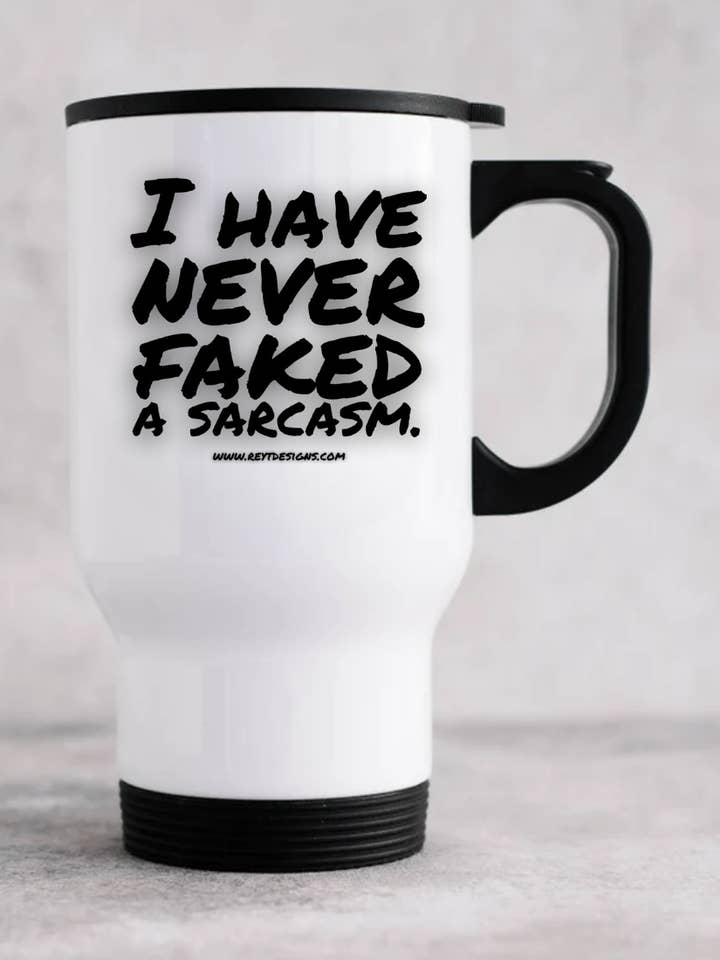 I have never faked a sarcasm - Travel Mug for wholesale by Reyt Designs