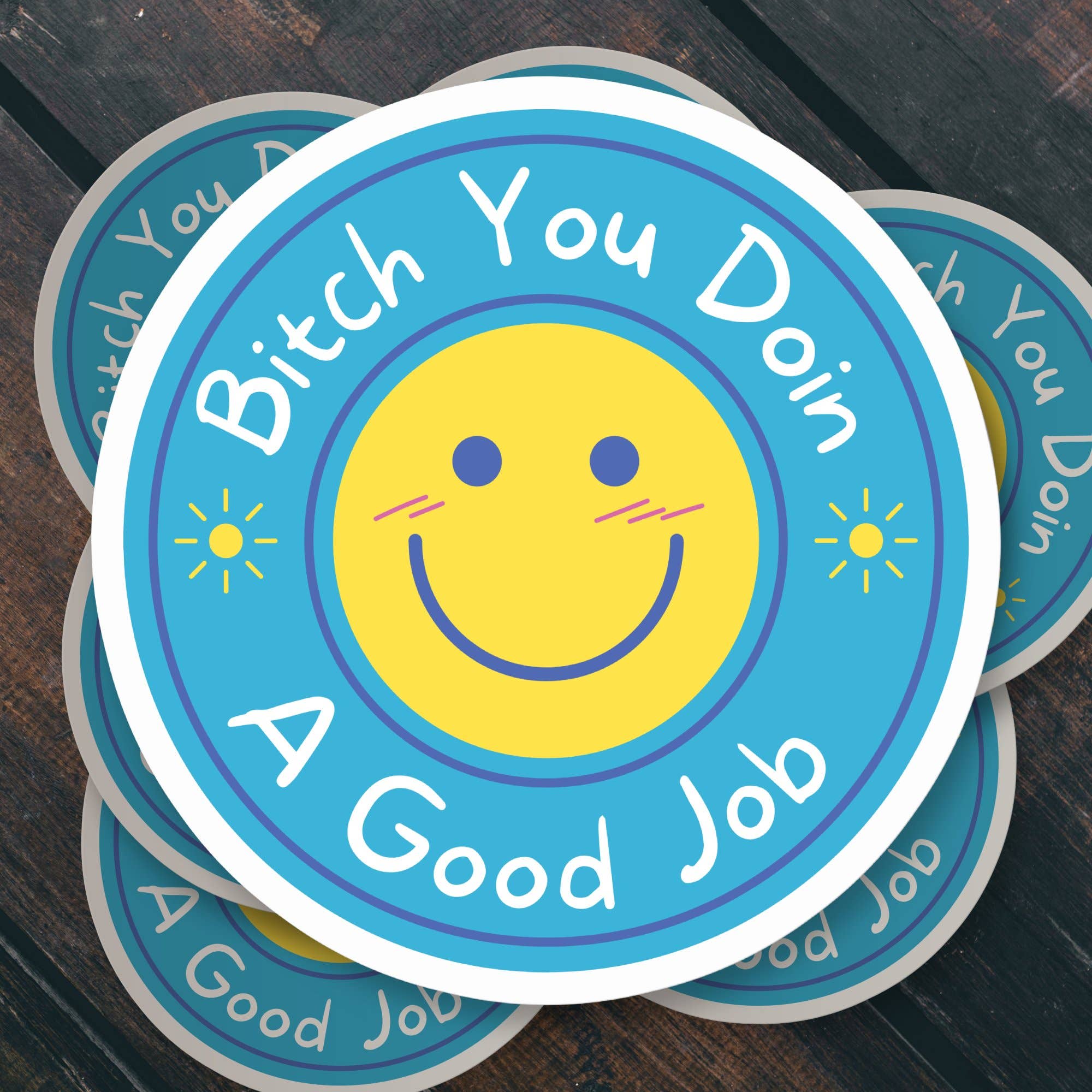 Sticker Bull – wholesale Sticker – Bitch You Doin A Good Job Motivational Sticker2