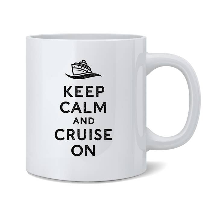 Keep Calm And Cruise On Cute Travel Vacation Coffee Mug 11oz for wholesale by Gotham Gifts
