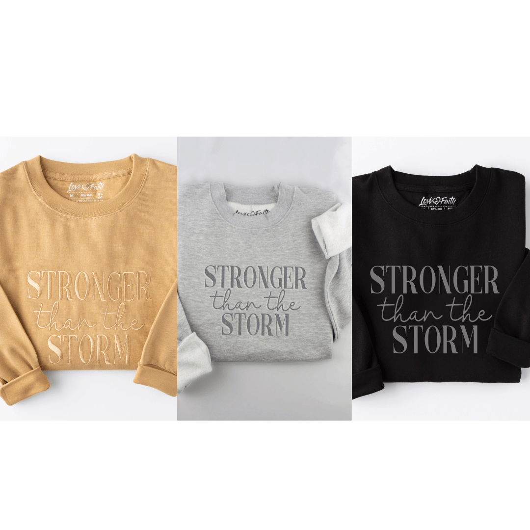 Love in Faith - Wholesale Sweatshirt - Women's - Embroidered Stronger Than The Storm Sweatshirt Collection1