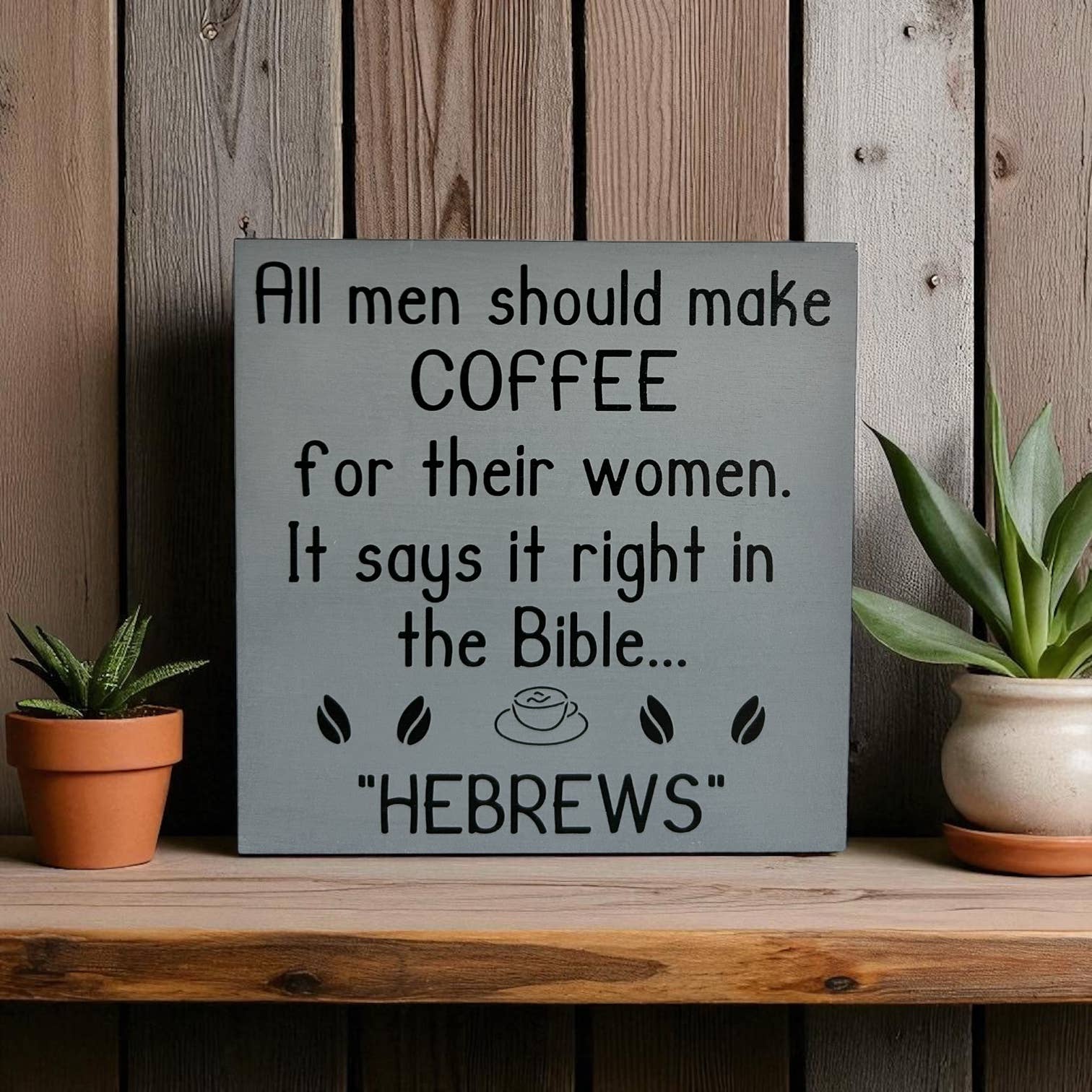 Inkwood Crafters - Wholesale Sign - Hebrews - Funny Rustic Wood Coffee Sign Farmhouse Decor16