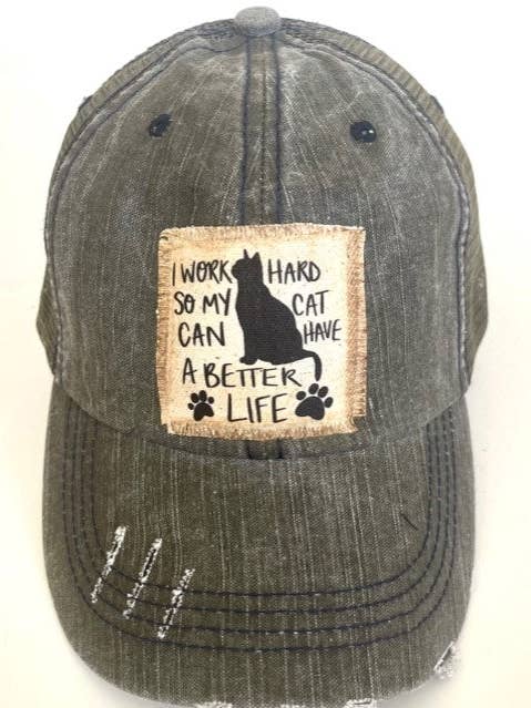 "I WORK HARD SO MY CAT CAN HAVE A BETTER LIFE" DISTRESSED TRUCKER HAT (#431) for wholesale by Jana's Flannels
