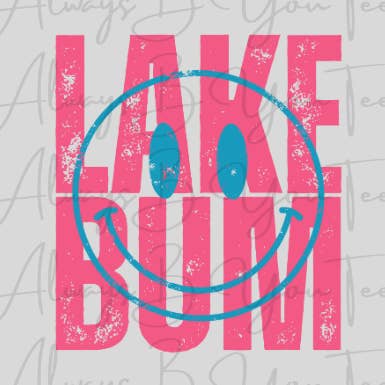 Lake Bum DTF Transfer for wholesale by Always B You Tees