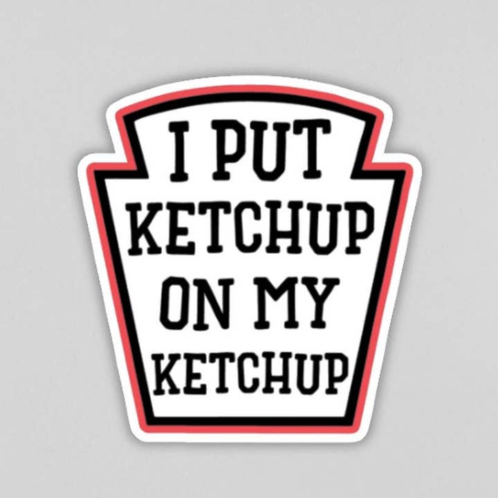 That Crafty Agent - Wholesale Magnet - I Put Ketchup On My Ketchup Fridge Magnet | Funny | Sarcastic | Handmade | Gift | Food | Refrigerator Magnet0