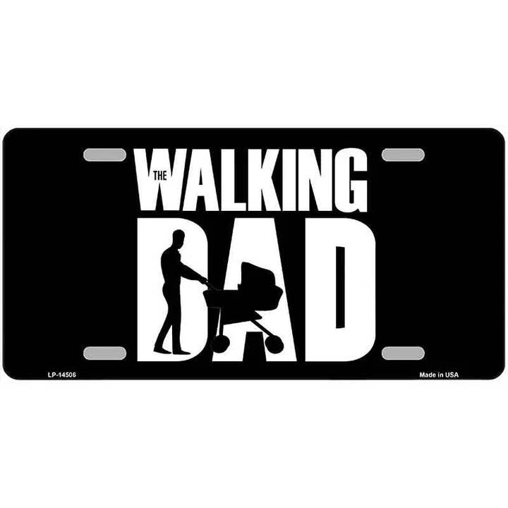 The Walking Dad Novelty Metal License Plate LP-14506 for wholesale by Smart Blonde