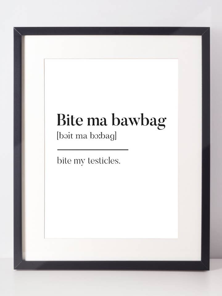 Bite ma bawbag Scottish Slang Definition | Unframed Print Scots Room Decor for wholesale by Kalloway Design