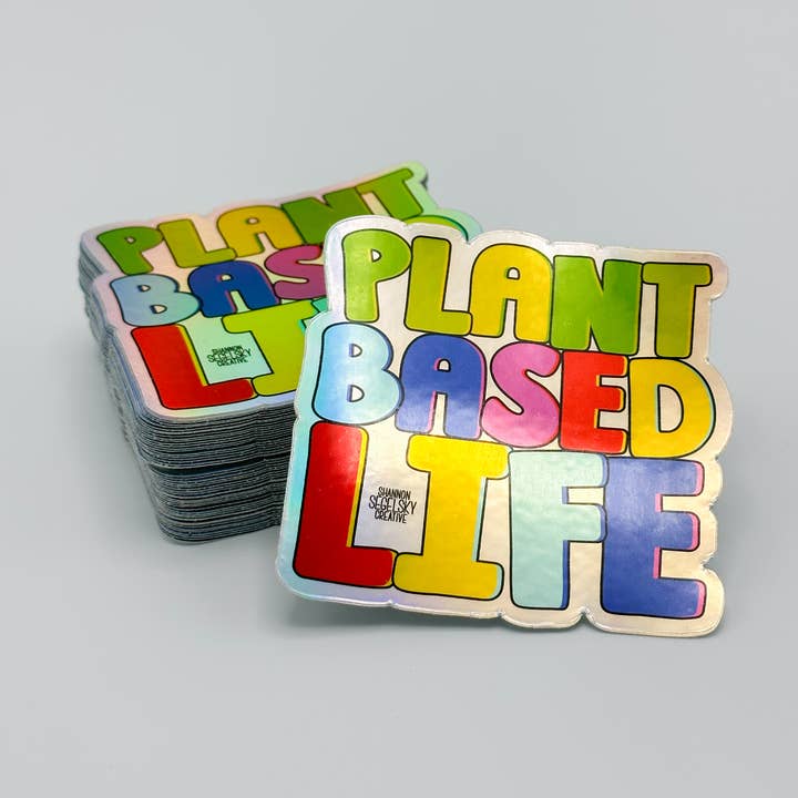 Plant-Based Life - Holographic Vinyl Sticker for wholesale by Shannon Segelsky Creative