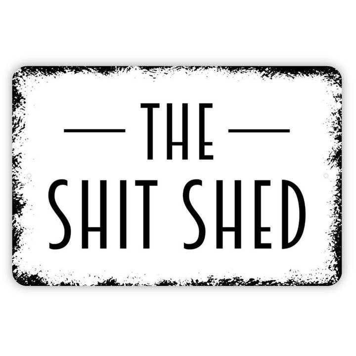 Shit Shed Funny Metal Sign for Workshop or Garage for wholesale by North Star Rustics Signs