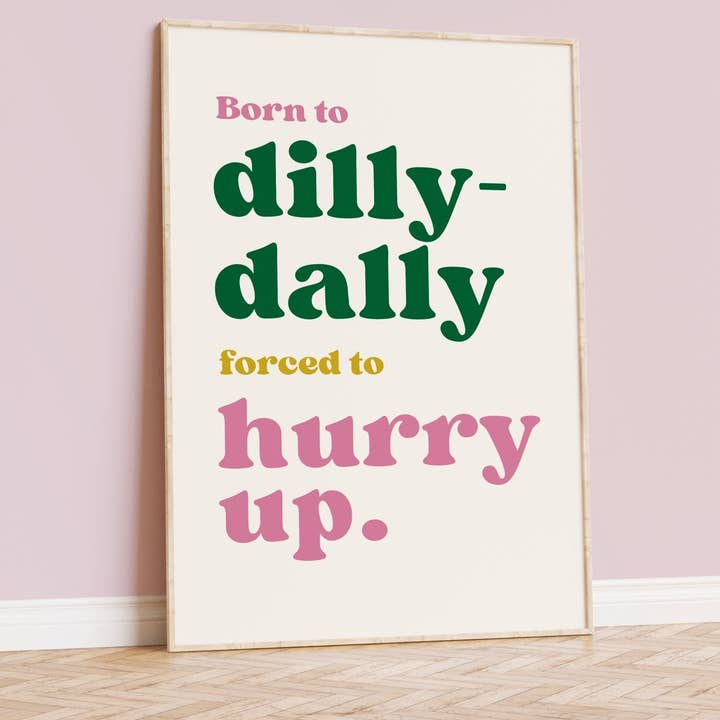 Born to Dilly-Dally Hallprint for engroshandel hos Moonshine Prints