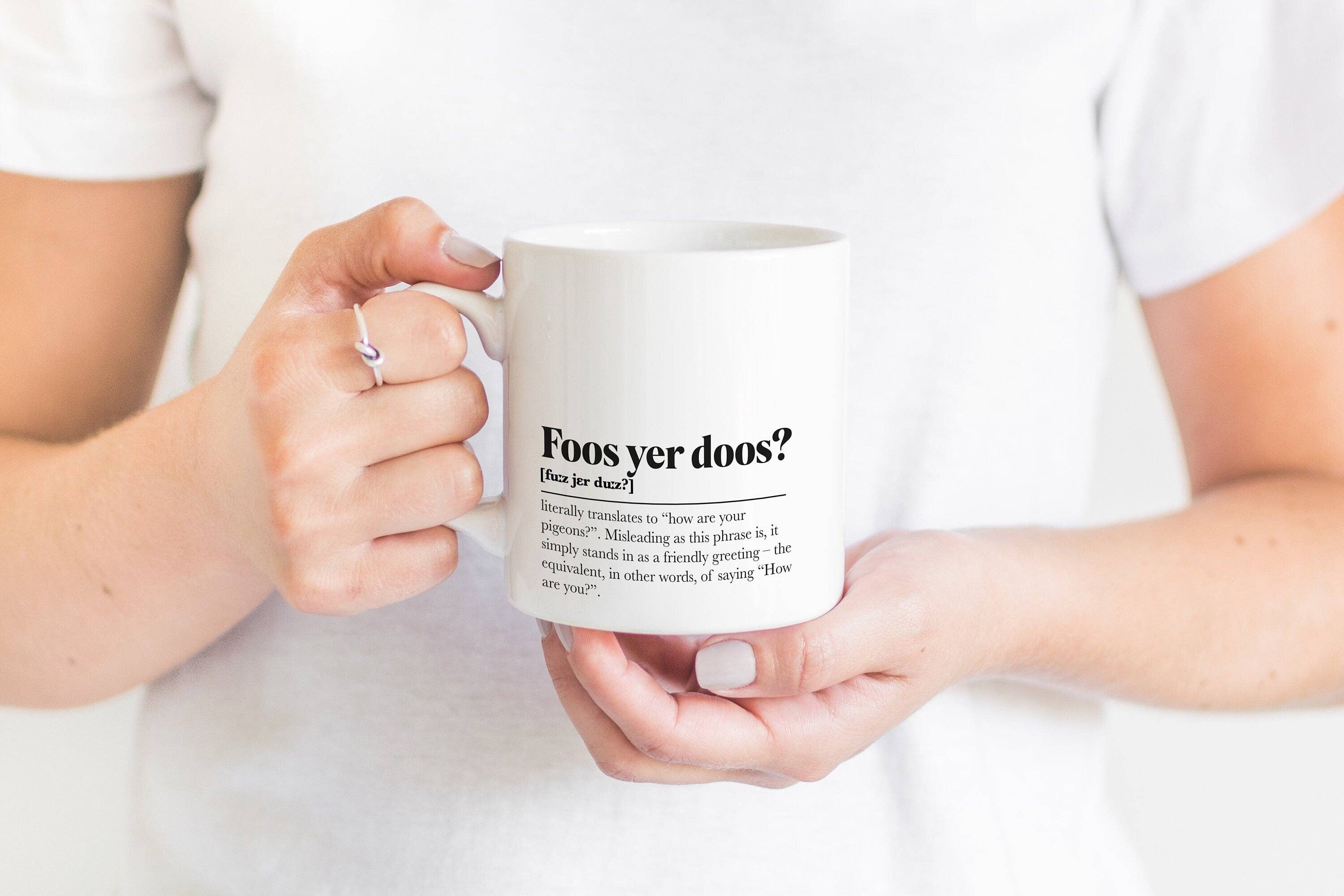 Kalloway Design - Wholesale Coffee Mug - Foos Yer Doos Doric Greeting Scots Saying Mug Housewarming Gift Minimalist Monochrome Typography Funny Scotland Slang Definition Scottish0