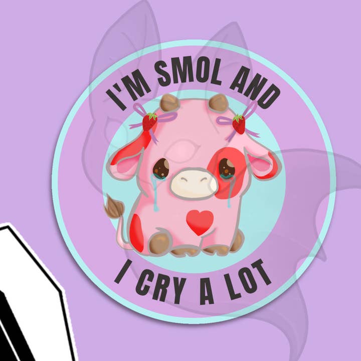Im Smol And I Cry A Lot Cow Vinyl Sticker for wholesale by EtherealBat Studios