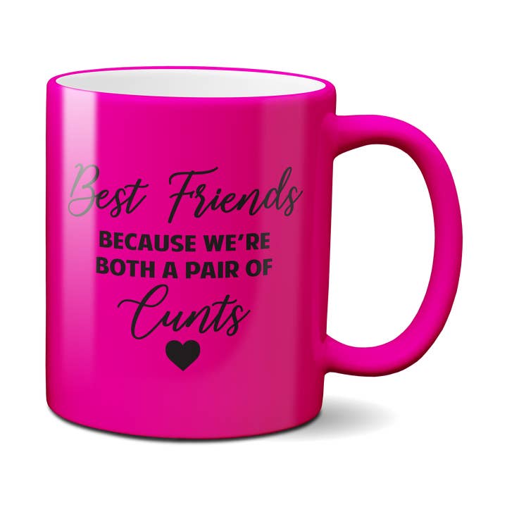 Best Friends Because We Are A Pair Of C**nts Neon Pink Mug for wholesale by SmartyPants