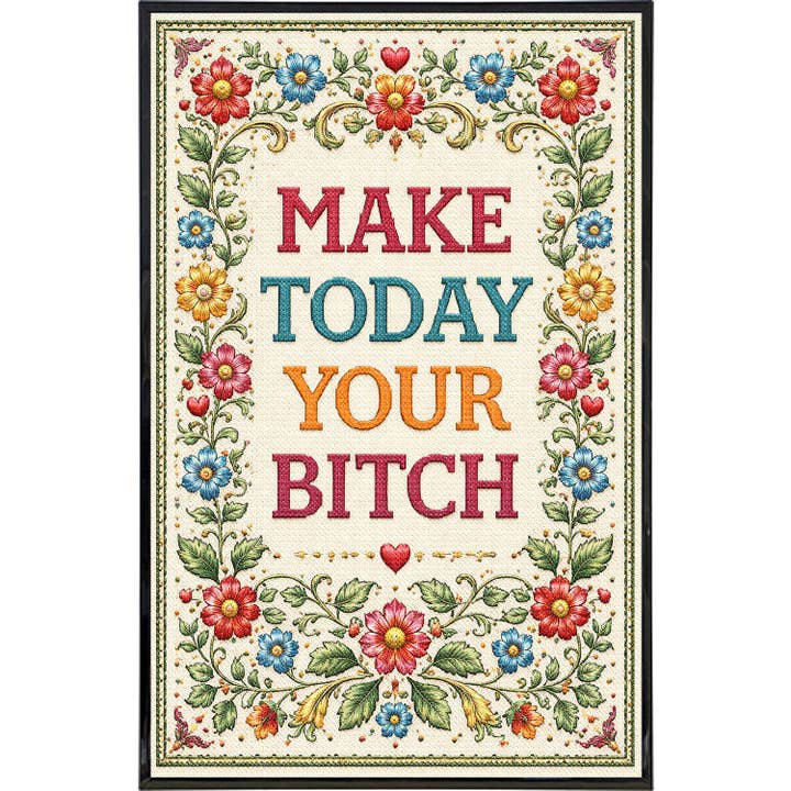 Make Today Your B--ch Print for wholesale by Shady Front