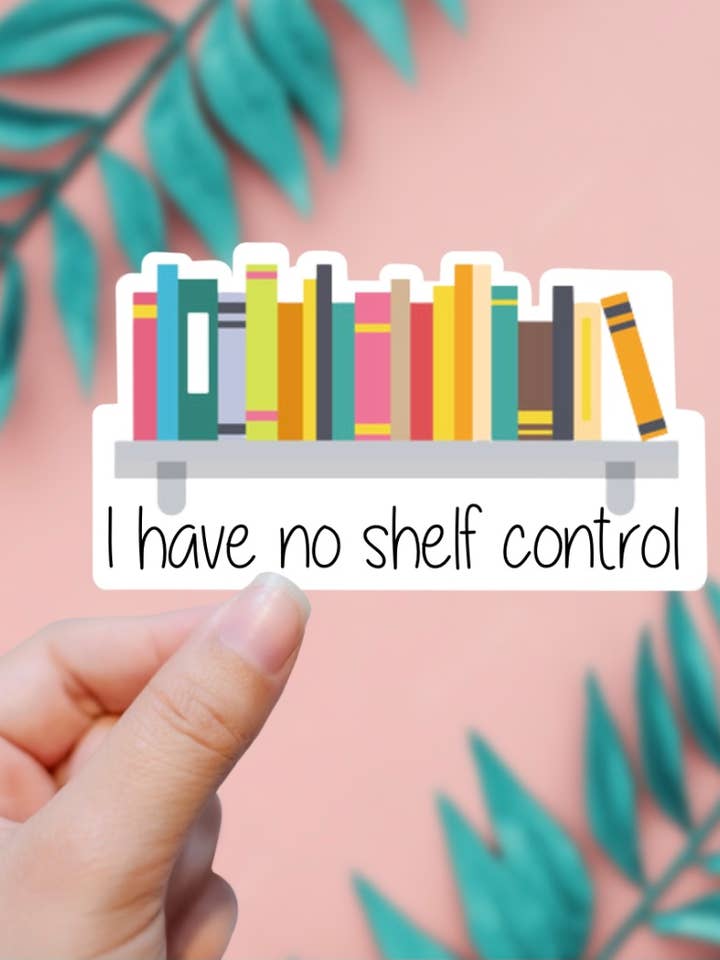 I Have No Shelf Control Sticker for wholesale by EnchantingSunshine