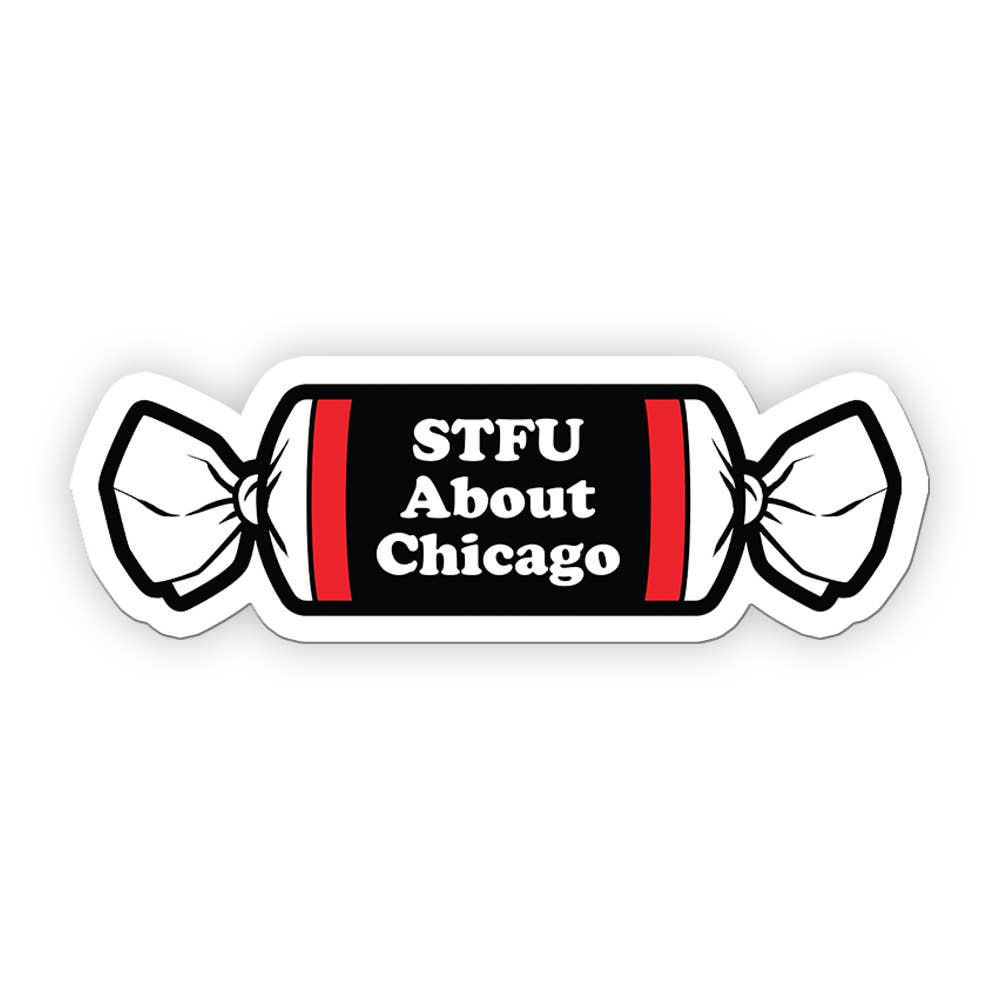Harebrained! - Wholesale Sticker - STFU About Chicago Stickers15