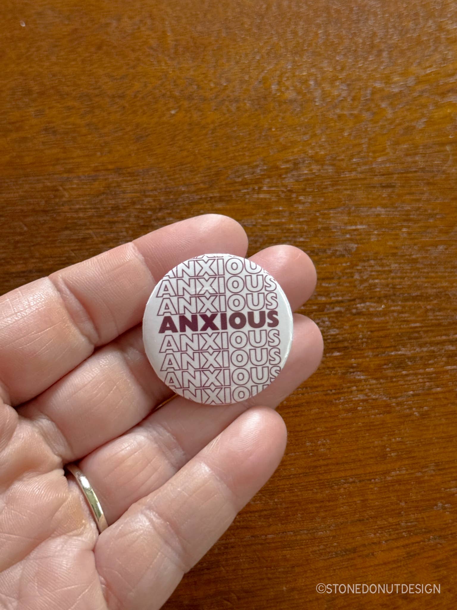Stone Donut Design, LLC - Wholesale Lapel Pin/Button - ANXIOUS Pinback Button1