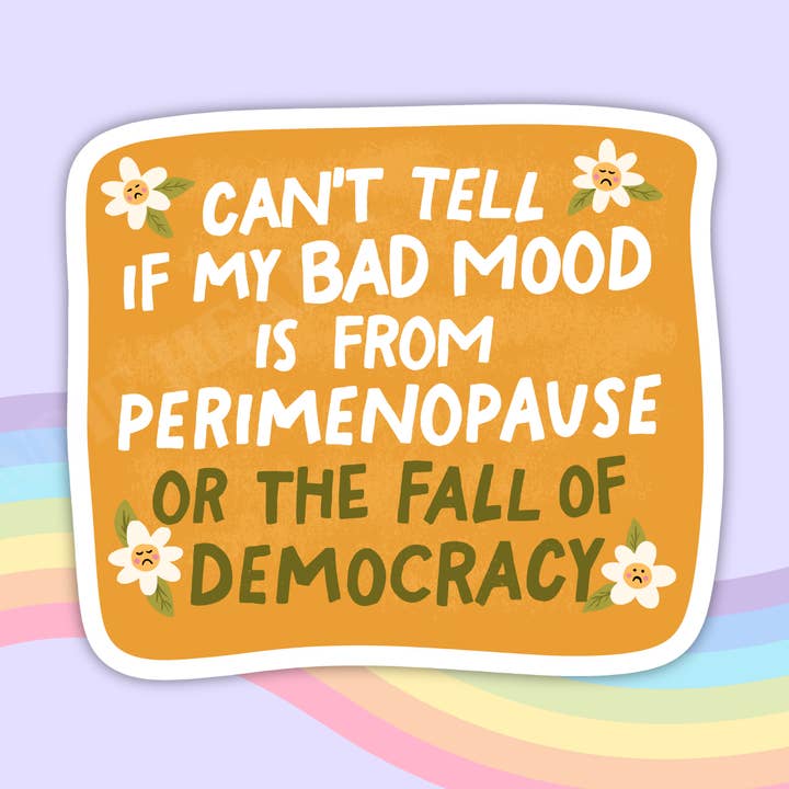 Perimenopause Humor Sticker – Feminist Vinyl Decal for Gifts for wholesale by Indie Heart Studio