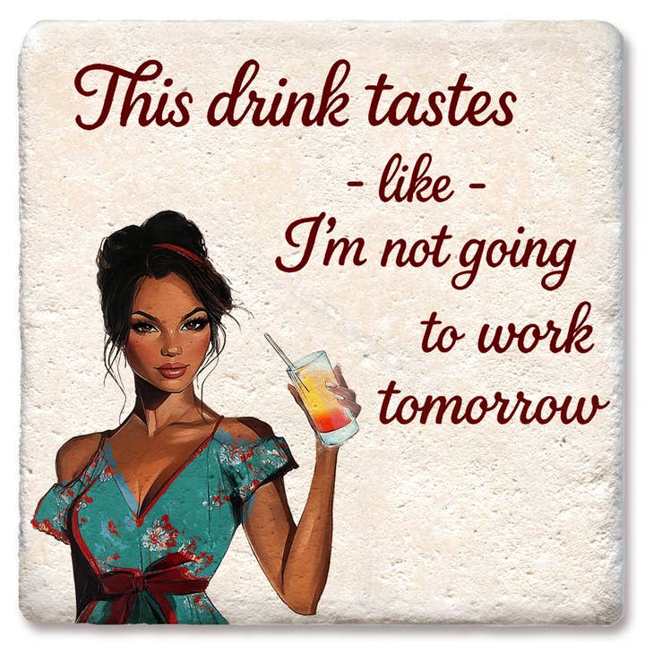 Tipsy Coasters & Gifts - Wholesale Coasters - Coaster This Drink Tastes Like