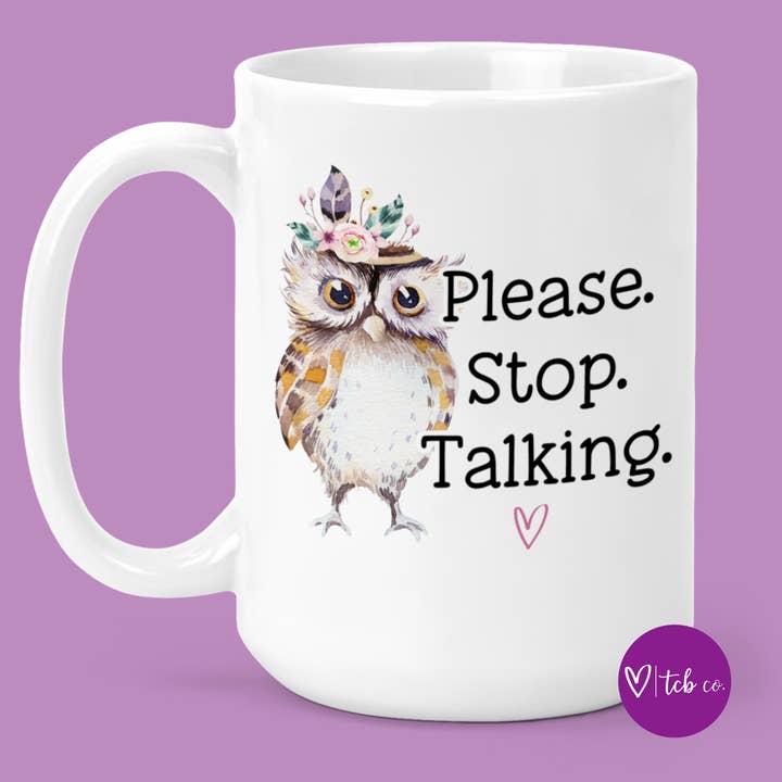 tcbco - Wholesale Coffee Mug - Please Stop Talking Funny Owl 15 Oz Ceramic Mug1