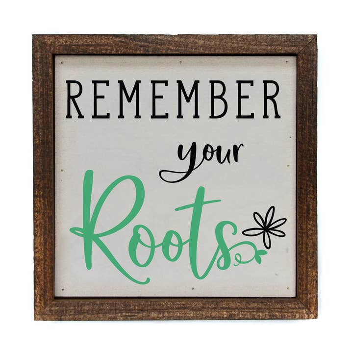 6x6 Remember you Roots Garden Sign - Spring Décor for wholesale by Driftless Studios