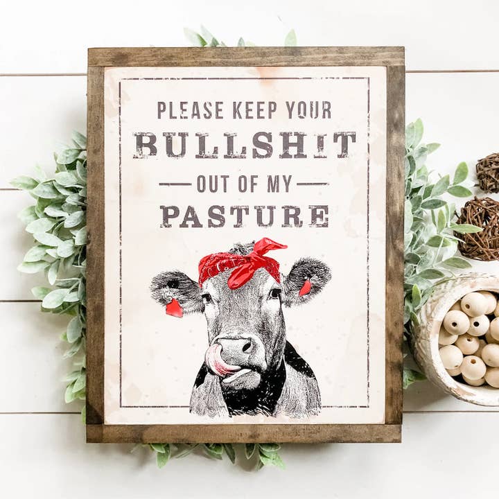Keep BS Out of My Pasture for wholesale by WillowBee Signs & Designs