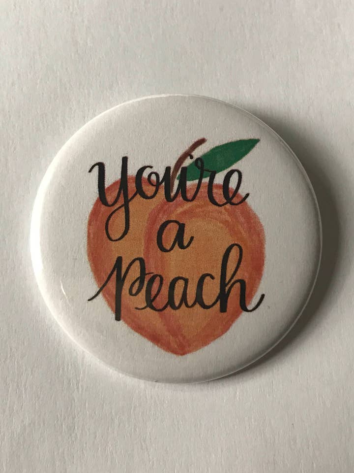 You're a Peach Pinback Button for wholesale by Shop Jordan Tailored