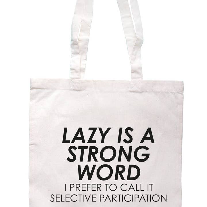 Illustrated Identity - Wholesale Tote Bag - Unisex - Lazy Is A Strong Word..Tote Bag TB1855