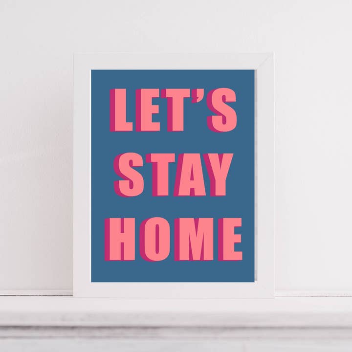 Plum Tree Prints - Wholesale Art print - Let’s Stay Home Typography Print - Wall Art - Gallery Wall3