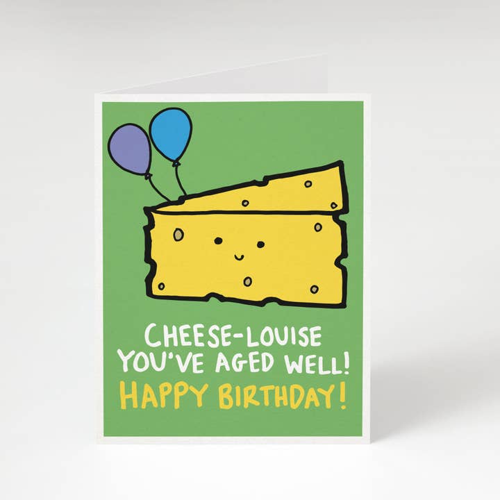 Tiny Gang Designs - Wholesale Birthday Card - Cheese Louise You've Aged Well! Birthday Card