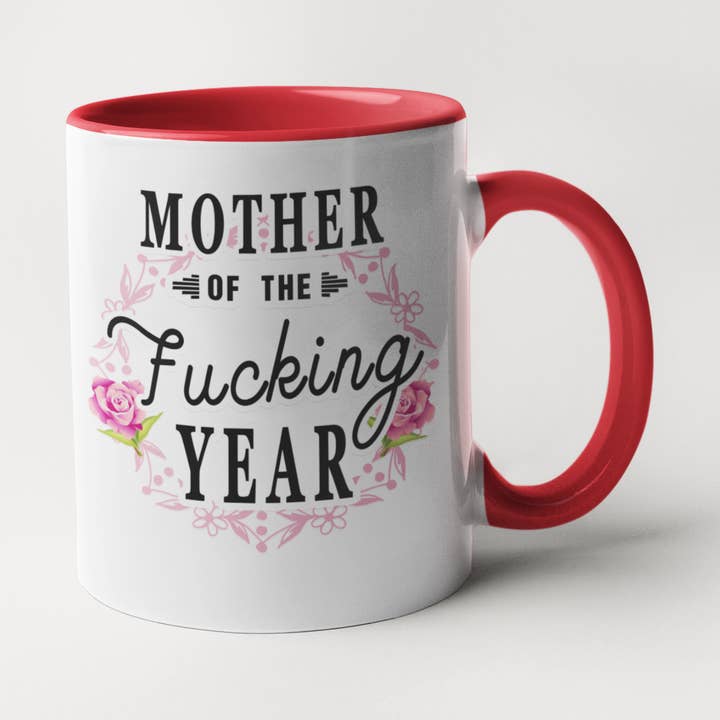 Mother Of The Fucking Year Coffee Mug for wholesale by Calm Down Caren