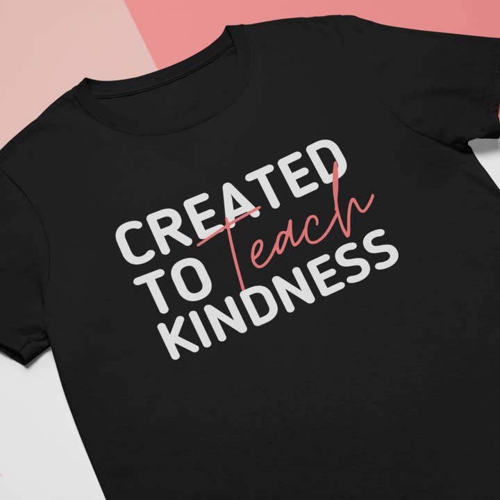 T-shirt créé pour enseigner la gentillesse pour la vente par Dukes Designs & Creations