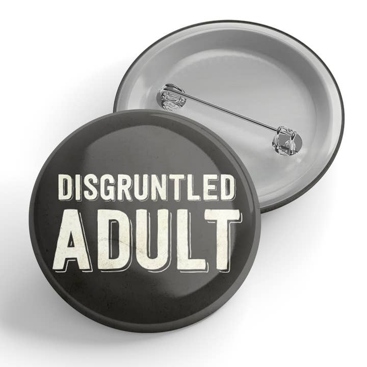Disgruntled Adult Button for wholesale by Black River Letterpress & Paper Co.