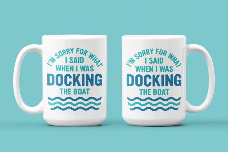 Ink Pop - Wholesale Coffee Mug - I'm Sorry for What I Said When I was Docking the Boat1