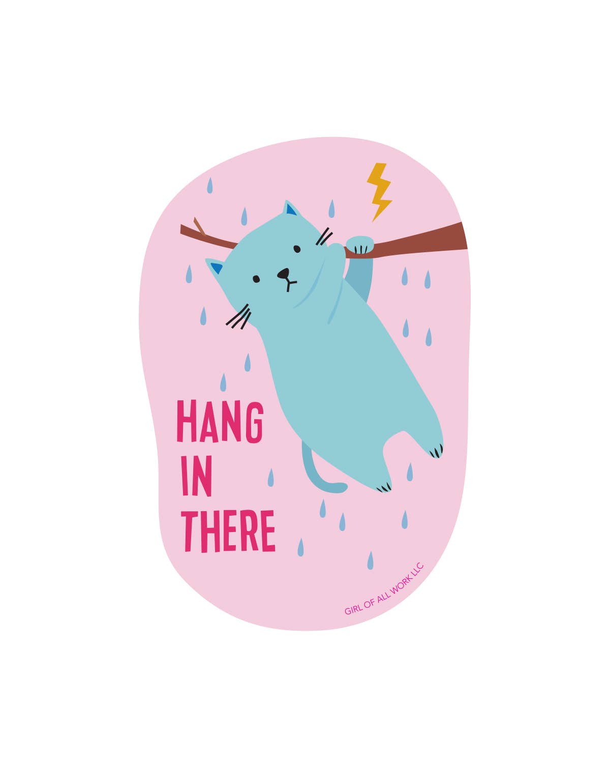 Girl of All Work - Wholesale Sticker - Vinyl Sticker: Hang In There
