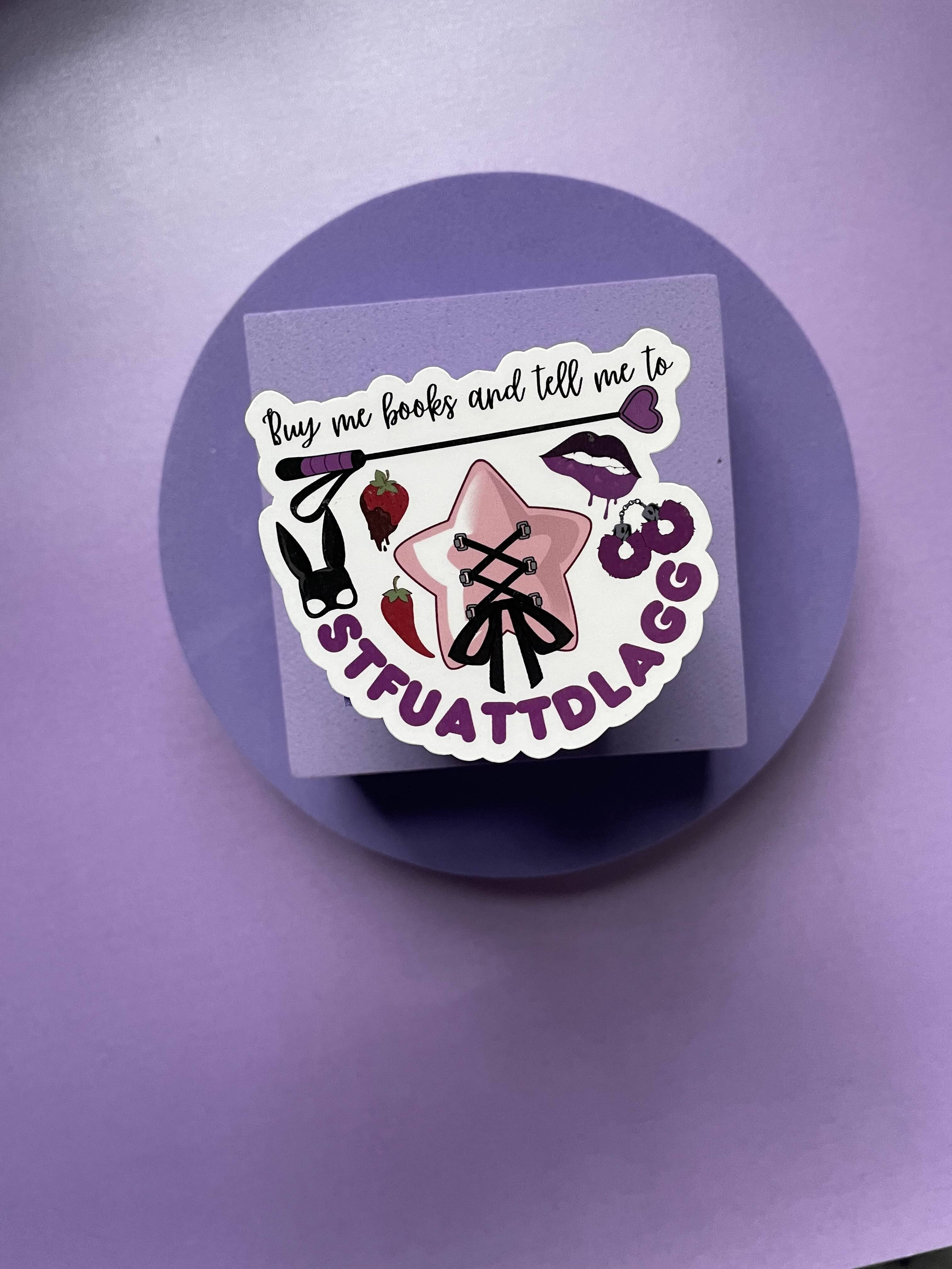 Motleyboo - Wholesale Sticker - Buy me books and tell me to STFUATTDLAGG die cut sticker 4