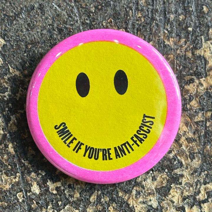 World Famous Original - Wholesale Lapel Pin/Button - Smile if You're Anti-Fascist Button2